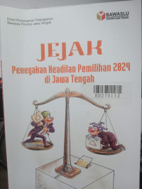 Jejak penegak keadilan pemilihan 2024 di Jawa Tengah