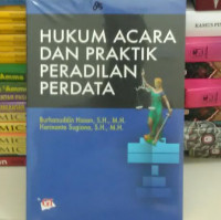 Hukum acara dan praktik peradilan perdata