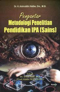 Pengantar metodologi penelitian pendidikan IPA (sains)