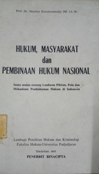 Hukum, masyarakat dan pembinaan hukum nasional