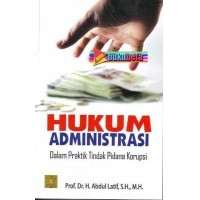 Hukum administrasi dalam praktik tindak pidana korupsi