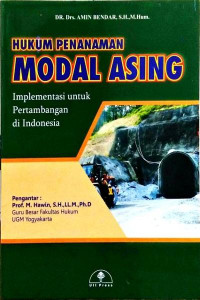 Hukum penanaman modal asing : implementasi pertambangan di Indonesia