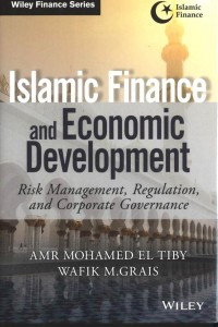 Islamic finance and economic development : risk management, regulation, and corporate governance