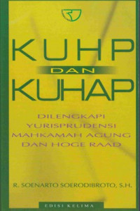 KUHP dan KUHAP: dilengkapi yurisprudensi Mahkamah Agung dan Hoge Raad