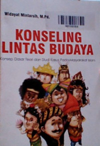 Konseling lintas budaya : konsep dasar teori dan studi kasus pada masyarakat Islam