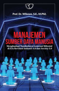 Manajemen sumber daya manusia : menghadapi tumbuhnya generasi milenial di era revolusi industri 4.0 dan society 5.0