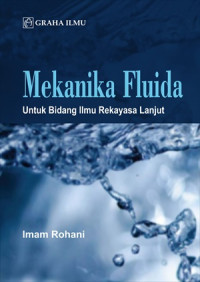 Mekanika fluida  untuk bidang ilmu rekayasa lanjut