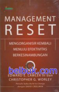 Management reset : mengorganisir kembali menuju efektivitas berkesinambungan