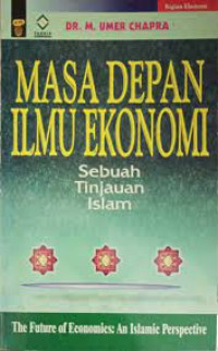 Masa depan ilmu ekonomi : sebuah tinjauan Islam