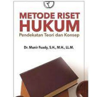 Metode riset hukum : pendekatan teori dan konsep