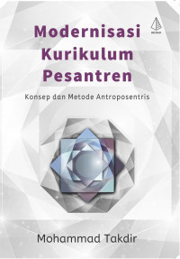 Modernisasi kurikulum pesantren : konsep dan metode antroposentris