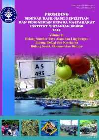 Prosiding seminar hasil hasil penelitian dan pengabdian masyarakat institut pertanian bogor 2014 volume II: bidang sumber daya alan dan ;ingkungan bidang biologi dan kesehatan, bidang sosial, ekonomi dan budaya