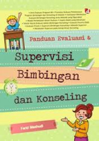 Panduan evaluasi dan supervisi bimbingan dan konseling