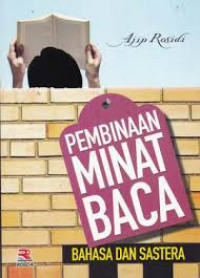 Pembinaan minat baca : bahasa dan sastera