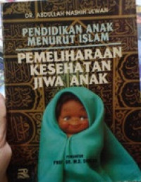 Pendidikan anak menurut Islam : pemeliharaan kesehatan jiwa anak