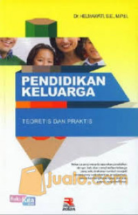 Pendidikan keluarga : teoritis dan praktis