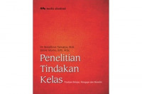 Penelitian tindakan kelas : panduan belajar, mengajar dan penelitian