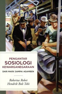 Pengantar sosiologi kewarganegaraan dari Marx sampai Agamben