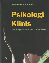 Psikologi klinis : ilmu pengetahuan, praktik, dan budaya edisi tiga