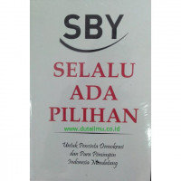 SBY selalu ada pilihan : untuk pencinta demokrasi dan para pemimpin Indonesia mendatang