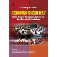 Sekolah publik VS sekolah privat: dalam wacana kekuasaan, demokrasi, dan liberalisasi pendidikan