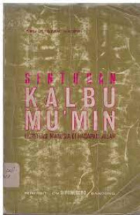 Sentuhan kalbu mu'min : eksistensi manusia di hadapan Allah