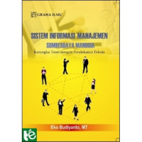 Sistem informasi manajemen sumberdaya manusia : kerangka teori dengan pendekatan teknis