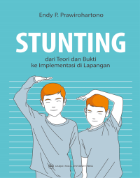 Stunting : dari teori dan bukti ke implementasi di lapangan