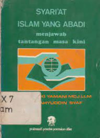 Syari'at Islam yang abadi : menjawab tantangan masa kini