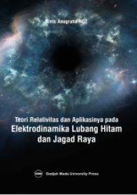 Teori relativitas dan aplikasinya pada elektrodinamika, lubang hitam, dan jagat raya