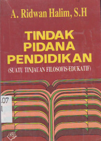 Tindak pidana pendidikan : suatu tinjauan filosofis-edukatif