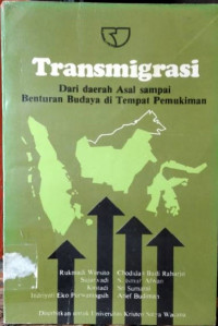 Transmigrasi dari daerah asal sampai benturan budaya di tempat pemukiman