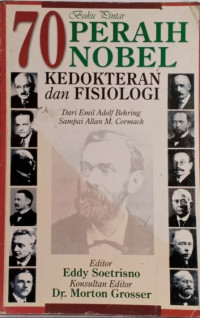 Buku pintar 70 peraih nobel kedokteran dan fisiologi dari Emil Adolf Behring sampai Allan M. Cormark