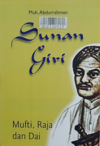 Sunan Giri : Mufti, Raja dan Dai