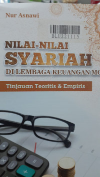 NIlai-nilai syariah di lembaga keuangan modern : tinjauan teoritis & empiris