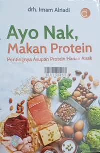 Ayo nak, makan protein : pentingnya asupan protein harian anak