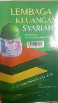 Lembaga keuangan syariah : konsep strategi pemasaran syariah