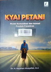 Kyai petani : model komunikasi dan inovasi pondok pesantren