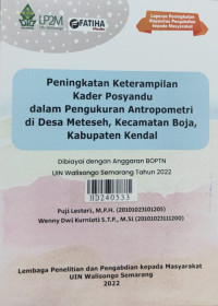 Peningkatan keterampilan kader posyandu dalam pengukuran antropometri di Desa Meteseh, Kecamatan Boja, Kabupaten Kendal