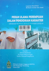 Peran ulama perempuan dalam pendidikan karakter generasi milenial di saat pandemi covid-19