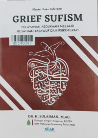 Grief sufism : pelayanan kedukaan melalui kesatuan tasawuf dan psikoterapi