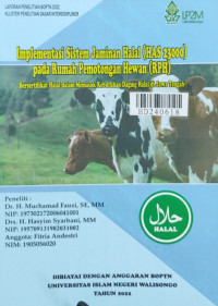 Implementasi Sistem Jaminan Halal (HAS 23000) pada Rumah Pemotongan Hewan (RPH) bersertifikat halal dalam memasok kebutuhan daging halal di Jawa Tengah