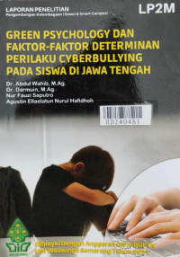 Green psychology dan faktor-faktor determinan perilaku cyberbullying pada siswa di Jawa tengah