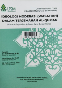 Ideologi moderasi (wasatiah) dalam terjemahan Al-Qur'an : studi atas terjemahan Al-Qur'an karya Quraish Shihab