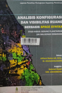 Analisis konfigurasi dan visibilitas ruang berbasis space syntax : studi kasus gedung planetarium UIN Walisongo Semarang