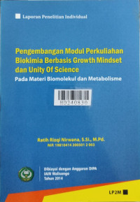 Pengembangan modul perkuliahan biokimia berbasis growth mindset dan unity of science (laporan penelitian individual)