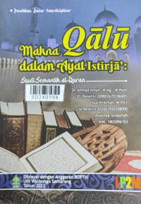 Makna qalu dalam ayat istirja' : studi semantik Al-Quran