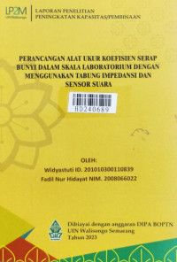 Perancangang alat ukur koefisiensi serap bunyi dalam skala laboratorium dengan menggunakan tabung impedansi dan sensor suara