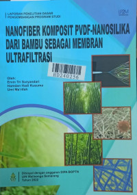 Nanofiber komposit PVDF-nanosilika dari bambu sebagai membran ultrafiltrasi