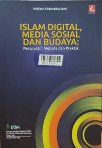 Islam digital, media sosial dan budaya : perspektif, metode dan praktik